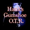 undefined Hank's Gumshoe OTR