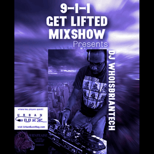 Listen to WhoisBriantech 9-1-1 Get Lifted MixShow in the App