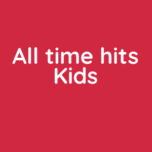 Listen to All Time Hits Kids in the App