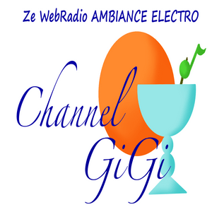 Listen to Channel GiGi Ze WebRadio Ambiance Electro in the App