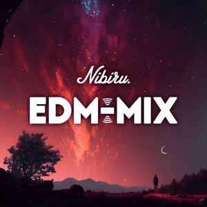 Listen to Nibiru. EDM-MIX in the App