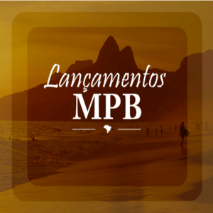 Listen to LANÇAMENTOS MPB in the App