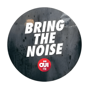 Listen to OUI FM Bring the noise in the App