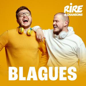 Listen to RIRE ET CHANSONS BLAGUES in the App