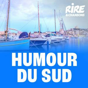 RIRE ET CHANSONS HUMOUR DU SUD