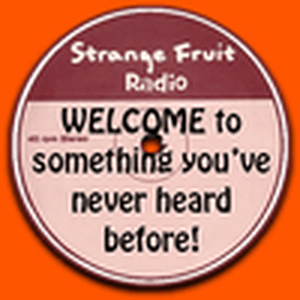 Listen to Strange Fruit Radio in the App