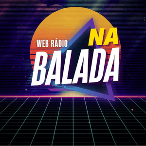 Listen to WEB RÁDIO NA BALADA in the App