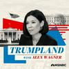 undefined Trumpland with Alex Wagner