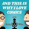 undefined And This Is Why I Love Comics Podcast!