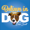 undefined Believe in Dog