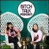 undefined Bitch Talk Podcast