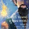 undefined Charles Dickens: A Brain on Fire! 🔥