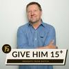 undefined Give Him 15 Plus | Insights with Dutch