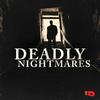 undefined Deadly Nightmares