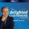 undefined The Delighted Customers Podcast with Mark Slatin