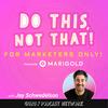 undefined Do This, NOT That: Marketing Tips with Jay Schwedelson l Presented By Marigold