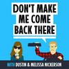 undefined Don't Make Me Come Back There with Dustin & Melissa Nickerson