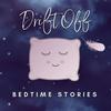 undefined Drift Off - Bedtime Stories for Adults