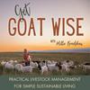 undefined Get Goat Wise | Meat Goats, Dairy Goats, Self-Sufficiency, Sustainable Farm, Homesteading, Off-Grid, Livestock