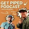 undefined Get Piped Podcast