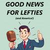 undefined Good News For Lefties (and America!) - Daily News for Democracy