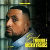 undefined Good Trouble With Nick Kyrgios