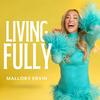 undefined Living Fully with Mallory Ervin