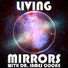 undefined Living Mirrors with Dr. James Cooke