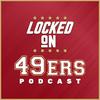 undefined Locked On 49ers - Daily Podcast On The San Francisco 49ers