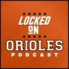 undefined Locked On Orioles - Daily Podcast On The Baltimore Orioles