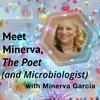 undefined Meet Minerva, The POET and Microbiologist