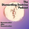 undefined The Dismantling Doctrine Podcast