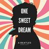 undefined One Sweet Dream: A  Beatles Podcast