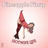 undefined Pineapple Pinup: Hotwife Life