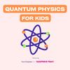 undefined Quantum Physics for Kids