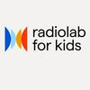 undefined Radiolab for Kids