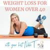 undefined Weight Loss for Women Over 40 Podcast