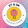 undefined ST & SK Podcast Show