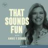 undefined That Sounds Fun with Annie F. Downs