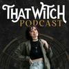 undefined That Witch Podcast