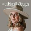 undefined The Abigail Peugh Podcast