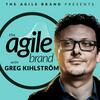 undefined The Agile Brand with Greg Kihlström®