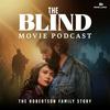 undefined The Blind Movie Podcast: The Robertson Family Story