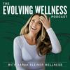 undefined The Evolving Wellness Podcast with Sarah Kleiner Wellness