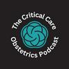 undefined The Critical Care Obstetrics Podcast