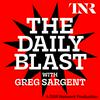 undefined THE DAILY BLAST with Greg Sargent