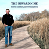 undefined The Inward Nine with Chandler Withington