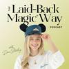 undefined The Laid-Back Magic® Way: A Disney World Planning Podcast