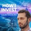 undefined How I Invest with David Weisburd