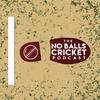 undefined The No Balls Cricket Podcast